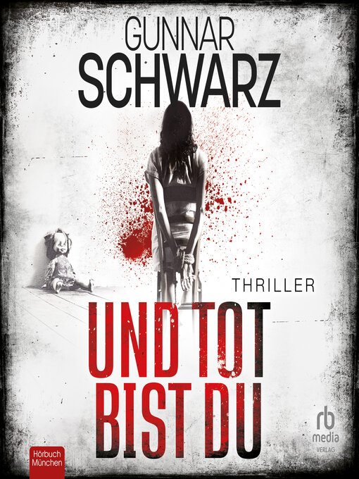 Title details for Und tot bist du by Gunnar Schwarz - Available